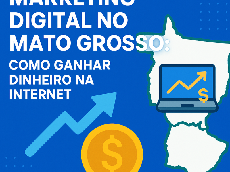 Marketing digital Mato Grosso illustration for Marketing Digital no Mato Grosso: Como Ganhar Dinheiro na Internet